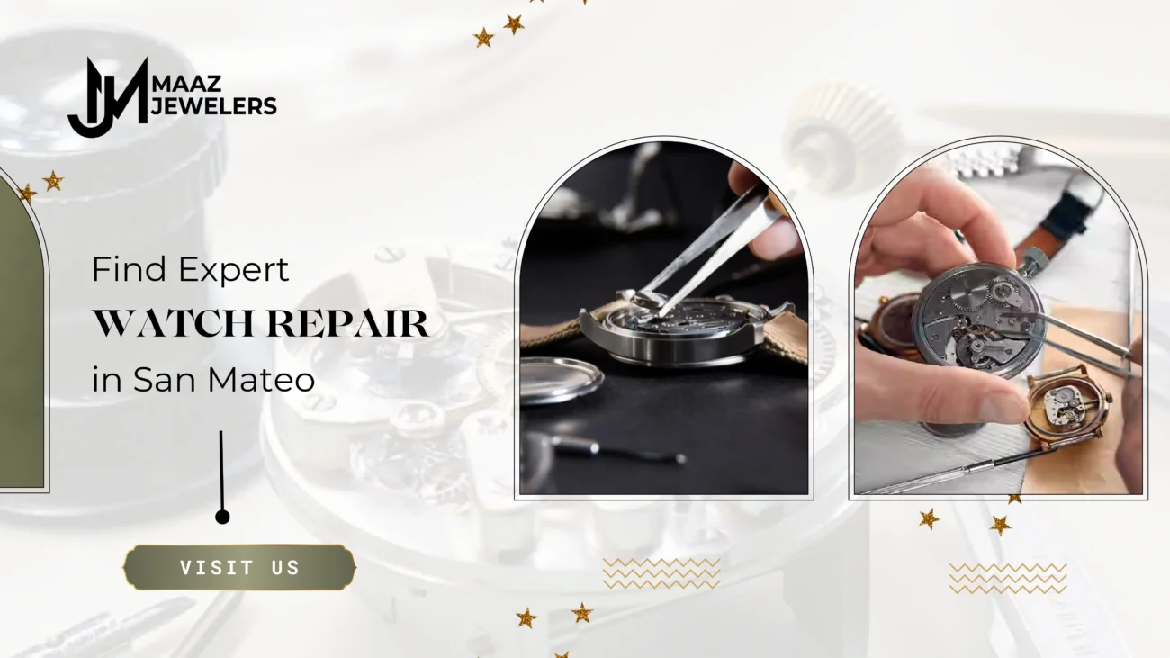 Where to Find Expert Watch Repair in San Mateo