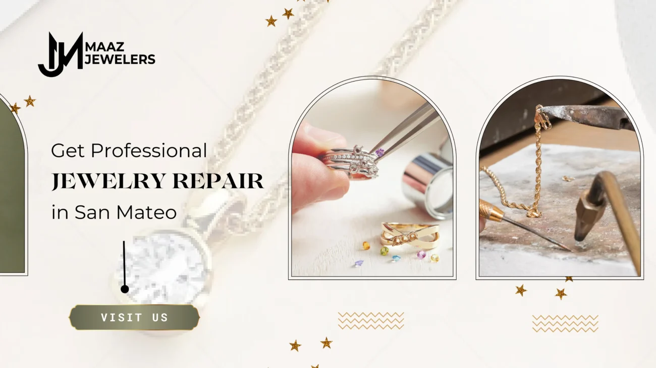 Where to Get Professional Jewelry Repair in San Mateo